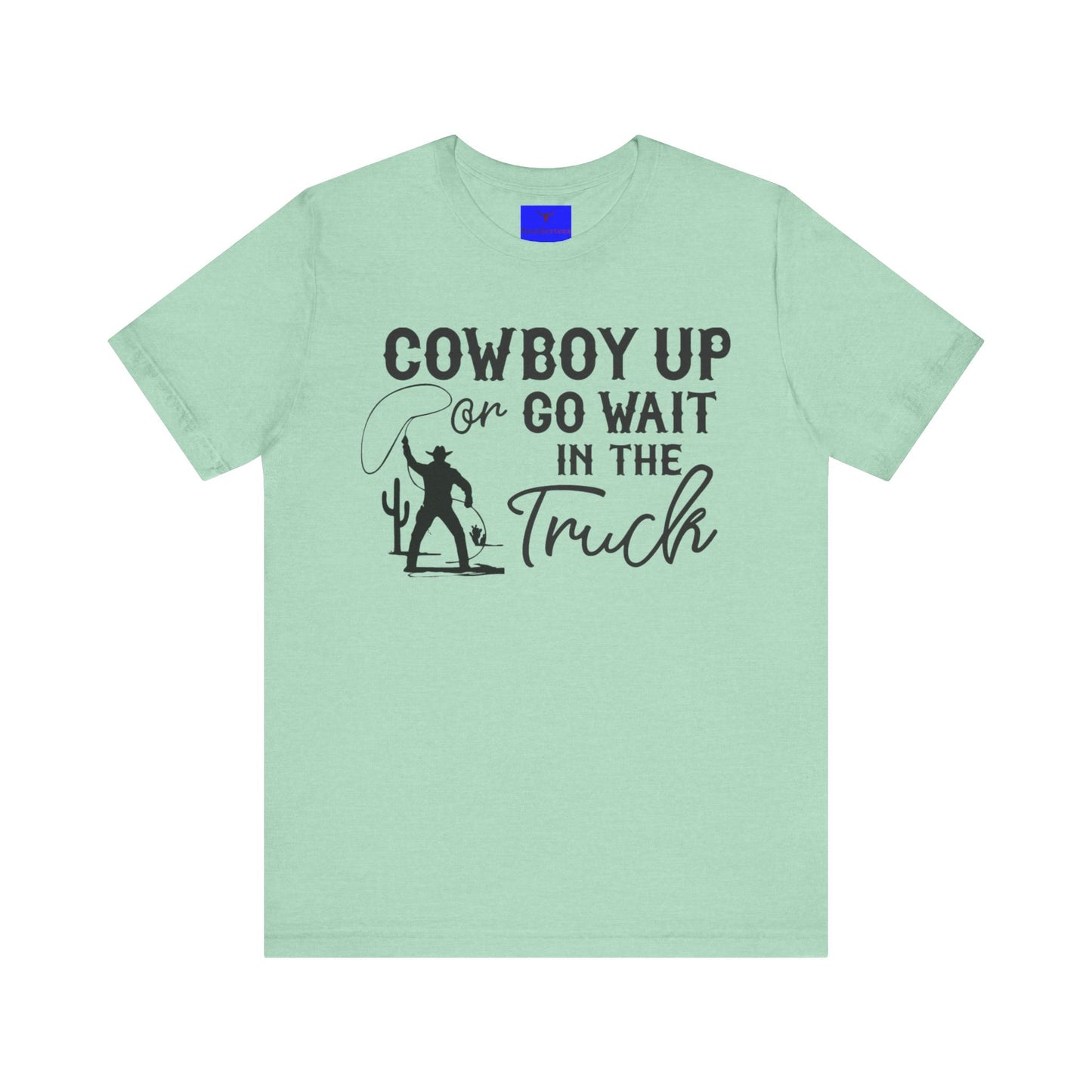 Cowboy Up Shirt